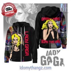 Lady Gaga Baby I Was Born This Way Hoodie