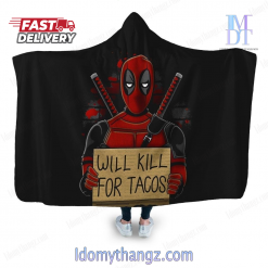 Will Kill For Tacos Hooded Blanket