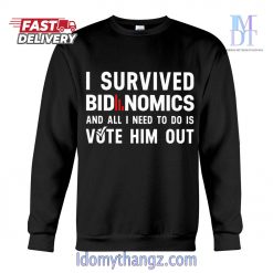 Limited Edition I Survived Bidenomics And All I Need To Do Is Vote Him Out Sweater