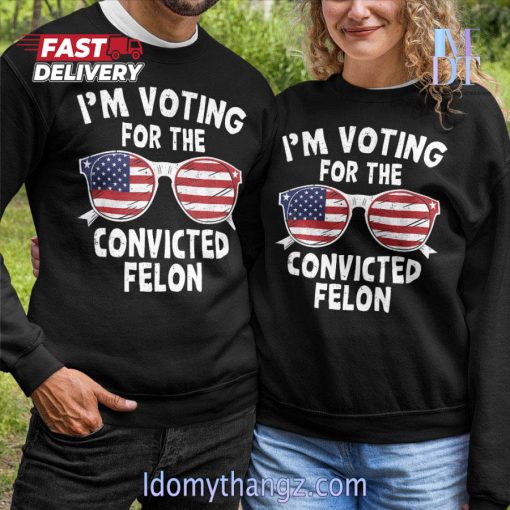 I’m Voting For The Convicted Felon Classic Sweater