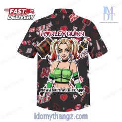 Harley Quinn Now That’s A Killer App Hawaiian Shirt