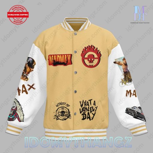 Mad Max What A Lovely Day Baseball Jacket