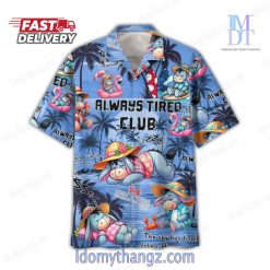 Pooh Eeyore Always Tired Club Hawaiian Shirt