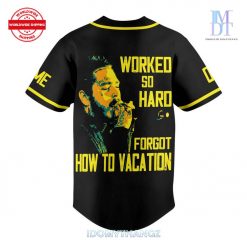 Post Malone Congratulations Worked So Hard Forgot How To Vacation Baseball Jersey 3