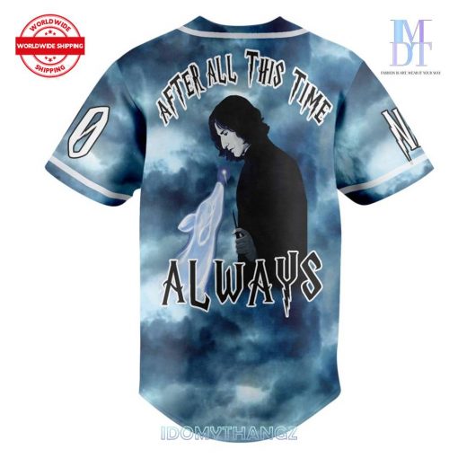 Severus Snape After All This Time Always Baseball Jersey