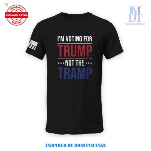 Stand With Trump Im Voting For Trump Not The Tramp Shirt