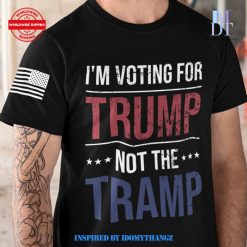 Stand With Trump Im Voting For Trump Not The Tramp Shirt