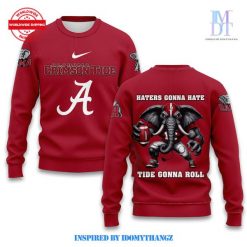 Alabama Crimson Tide Haters Gonna Hate Sweatshirt