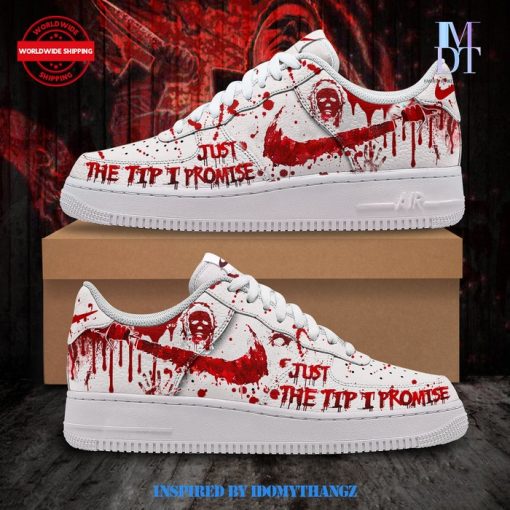 The Horror Just The Tip I Promise Air Force 1