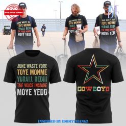 Dallas Cowboys Jone Waste Yore Toye Monme Shirt