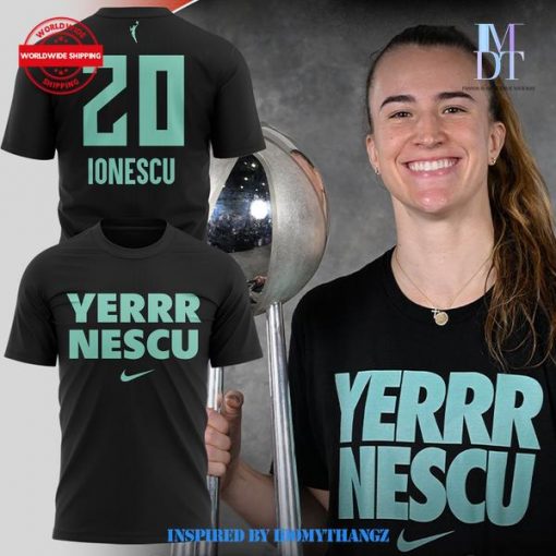 Sabrina Ionescu Is Yerrr Nescu New York Liberty Shirt