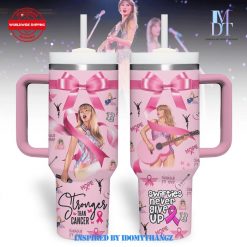 Stronger Than Cancer Taylor Swift Never Give Up 40 Oz Handle Tumbler