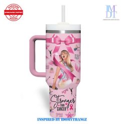 Stronger Than Cancer Taylor Swift Never Give Up 40 Oz Handle Tumbler