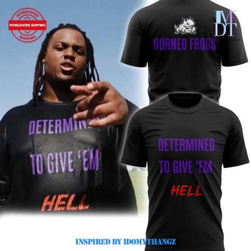 TCU Horned Frogs Football DETERMINED TO GIVE EM HELL Shirt