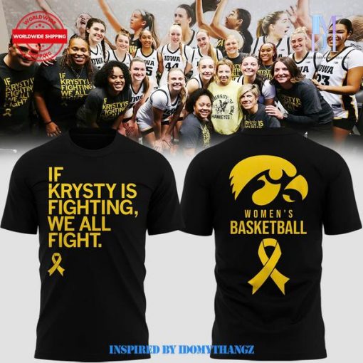 Women’s Basketball If Krysty Is Fighting We All Fight Shirt