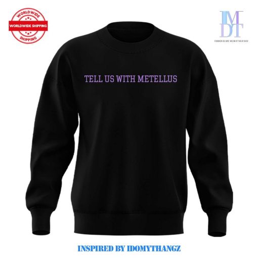 Minnesota Viking Tell Us With Metellus Special Edition Sweatshirt