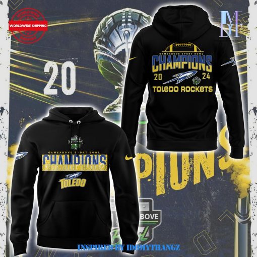 Toledo Rockets Football 2024 Game Above Sports Bowl Champions Black Hoodie